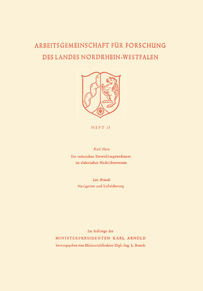 Die technischen Entwicklungstendenzen im elektrischen Nachrichtenwesen/Navigation und Luftsicherung von Herz,  Karl