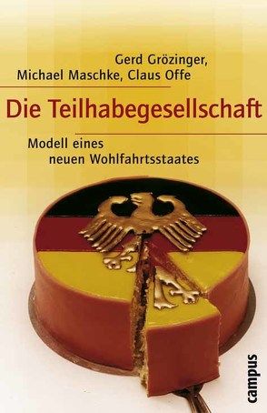 Die Teilhabegesellschaft von Grözinger,  Gerd, Maschke,  Michael, Offe,  Claus