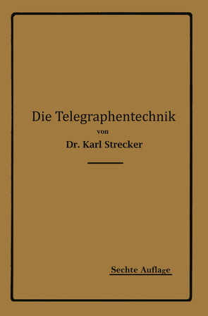 Die Telegraphentechnik von Strecker,  Karl