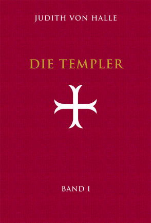 Die Templer. Band I von Halle,  Judith von