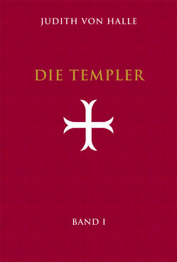 Die Templer. Band I von Halle,  Judith von