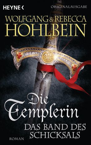 Die Templerin – Das Band des Schicksals von Hohlbein,  Rebecca, Hohlbein,  Wolfgang