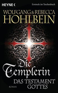 Die Templerin – Das Testament Gottes von Hohlbein,  Rebecca, Hohlbein,  Wolfgang