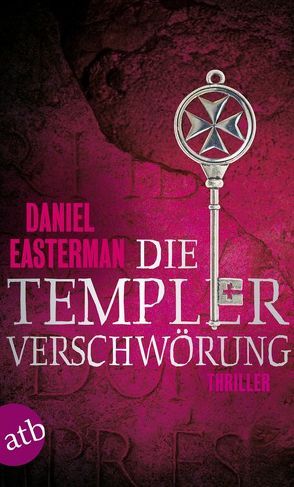 Die Templerverschwörung von Easterman,  Daniel, Ettinger,  Helmut