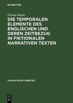 Die temporalen Elemente des Englischen und deren Zeitbezug in fiktionalen narrativen Texten von Panitz,  Florian