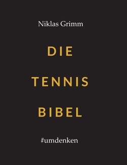 Die Tennis Bibel von Grimm,  Niklas
