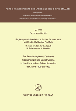 Die Terminologie und Definition Sozialmedizin und Sozialhygiene in den literarischen Sekundärquellen der Jahre 1900 bis 1960 von Trüb,  Carl L. Paul