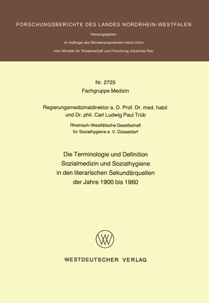 Die Terminologie und Definition Sozialmedizin und Sozialhygiene in den literarischen Sekundärquellen der Jahre 1900 bis 1960 von Trüb,  Carl L. Paul