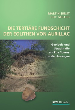 Die tertiäre Fundschicht der Eolithen von Aurillac von Ernst,  Martin, Gerard,  Guy