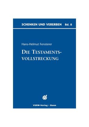 Die Testamentsvollstreckung von Fensterer,  Hans H