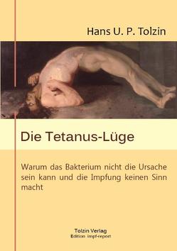 Die Tetanus-Lüge von Tolzin,  Hans U