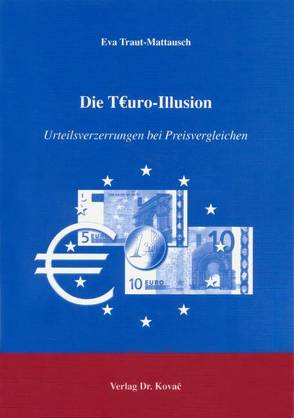 Die T€uro-Illusion von Traut-Mattausch,  Eva