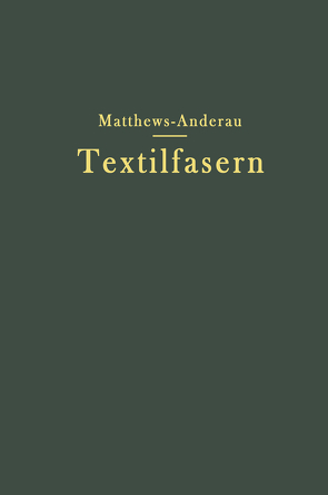 Die Textilfasern von Anderau,  Walter, Fierz-David,  H.E., Matthews,  J.Merritt