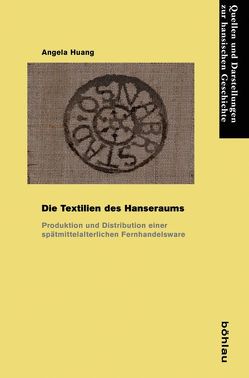 Die Textilien des Hanseraums von Huang,  Angela L.
