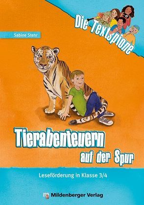 Die Textspione – Tierabenteuern auf der Spur, Leseheft von Nitsche,  Sylvia, Stehr,  Sabine