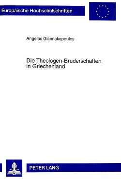 Die Theologen-Bruderschaften in Griechenland von Giannakopoulos,  Angelos