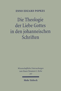 Die Theologie der Liebe Gottes in den johanneischen Schriften von Popkes,  Enno-Edzard