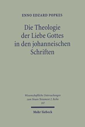 Die Theologie der Liebe Gottes in den johanneischen Schriften von Popkes,  Enno-Edzard