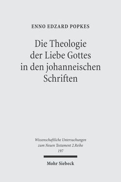 Die Theologie der Liebe Gottes in den johanneischen Schriften von Popkes,  Enno-Edzard