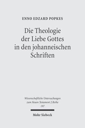 Die Theologie der Liebe Gottes in den johanneischen Schriften von Popkes,  Enno-Edzard