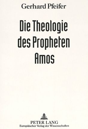 Die Theologie des Propheten Amos von Pfeifer,  Gerhard