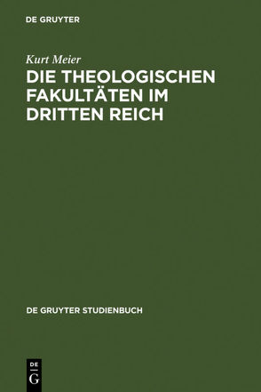 Die Theologischen Fakultäten im Dritten Reich von Meier,  Kurt