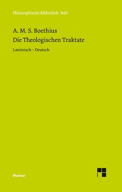Die theologischen Traktate von Boëthius,  Anicius Manlius Severinus, Elsässer,  Michael