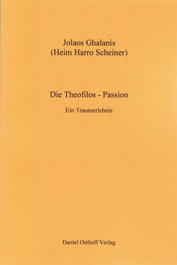Die Theophilus-Passion. von Frommel,  Melchior, Ghalanis,  Jolaos, Scheiner-Bobis,  Georgios