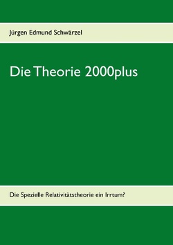 Die Theorie 2000plus von Schwärzel,  Jürgen Edmund