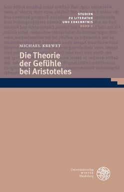 Die Theorie der Gefühle bei Aristoteles von Krewet,  Michael