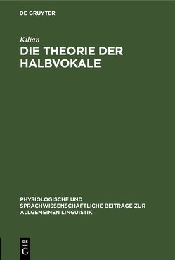 Die Theorie der Halbvokale von Kilian