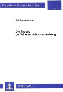 Die Theorie der Wirksamkeitsvoraussetzung von Bommermann,  Ralf