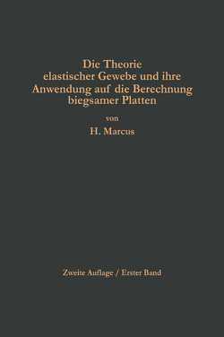 Die Theorie elastischer Gewebe und ihre Anwendung auf die Berechnung biegsamer Platten von Marcus,  Henri
