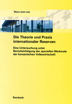 Die Theorie und Praxis internationaler Reserven von Lee,  WeonJ