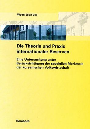 Die Theorie und Praxis internationaler Reserven von Lee,  Weon J