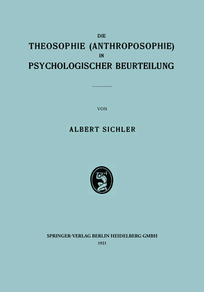 Die Theosophie (Anthroposophie) in Psychologischer Beurteilung von Sichler,  Albert