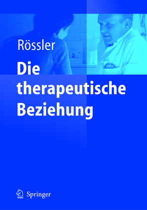 Die therapeutische Beziehung von Rössler,  Wulf