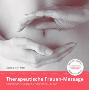 Therapeutische Frauen-Massage von Claudia,  Pfeiffer, Dr. Motha,  Gowri, Weyland,  Bettina