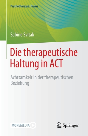 Die therapeutische Haltung in ACT von Svitak,  Sabine