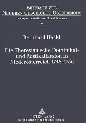 Die Theresianische Dominikal- und Rustikalfassion in Niederösterreich 1748-1756 von Hackl,  Bernhard