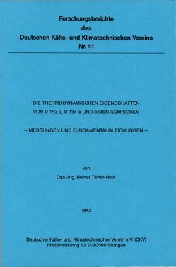 Die thermodynamischen Eigenschaften von R152a, R134a und ihren Gemischen von Tillner-Roth,  Reiner