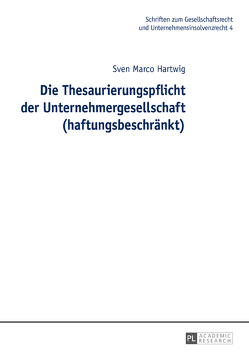 Die Thesaurierungspflicht der Unternehmergesellschaft (haftungsbeschränkt) von Hartwig,  Sven Marco