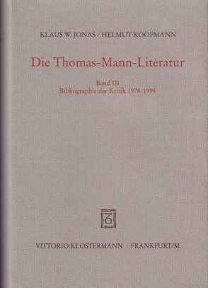 Die Thomas-Mann-Literatur von Jonas,  Klaus W., Koopmann,  Helmut