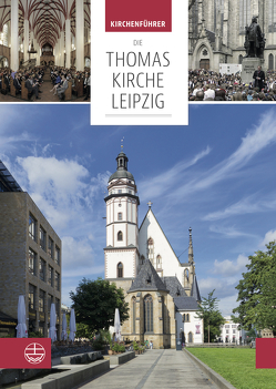 Die Thomaskirche Leipzig. Mit Beiträgen von Martin Petzoldt und Christian Wolff von Taddiken,  Britta