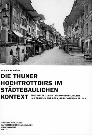 Die Thuner Hochtrottoirs im städtebaulichen Kontext von Schröer,  Ulrike