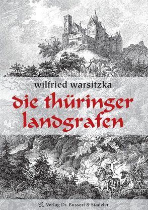 Die Thüringer Landgrafen von Warsitzka,  Wilfried
