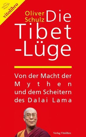 Die Tibet-Lüge von Schulz,  Oliver