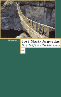 Die tiefen Flüsse von Arguedas,  José Maria, Heintz,  Suzanne