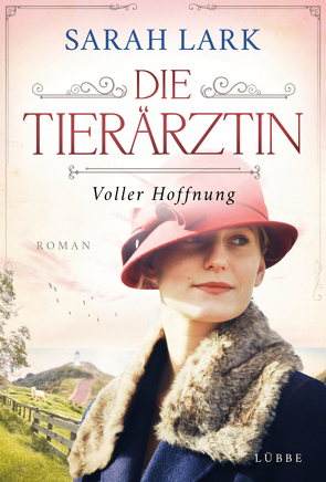 Die Tierärztin – Voller Hoffnung von Lark,  Sarah