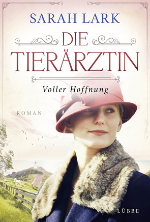 Die Tierärztin – Voller Hoffnung von Lark,  Sarah